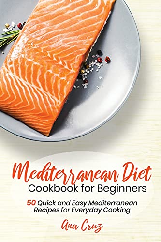 Beispielbild fr Mediterranean Diet Cookbook for Beginners: 50 Quick and Easy Mediterranean Recipes for Everyday Cooking zum Verkauf von Buchpark