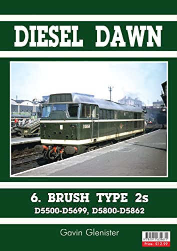 Stock image for Diesel Dawn: 6. Brush Type 2s D550-D5699, D5800-D5862 for sale by Ryde Bookshop Ltd
