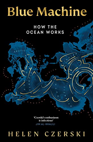 Beispielbild fr Blue Machine: How the Ocean Shapes Our World zum Verkauf von AwesomeBooks