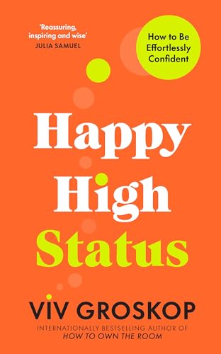 Stock image for Happy High Status: How to Be Effortlessly Confident for sale by ThriftBooks-Atlanta