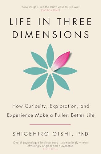9781911709527: Life in Three Dimensions: How Curiosity, Exploration and Experience Make a Fuller, Better Life