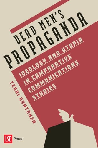 Stock image for Dead Men's Propaganda: Ideology and Utopia in Comparative Communications Studies for sale by California Books