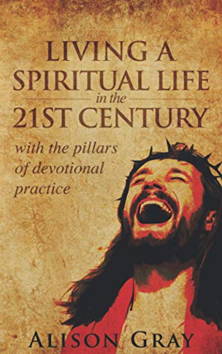 Stock image for Living a Spiritual Life in the 21st Century: with the pillars of devotional practice for sale by GF Books, Inc.