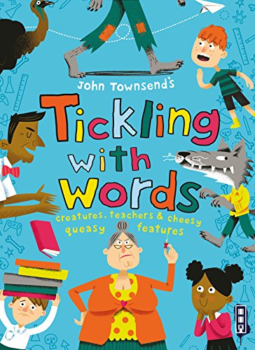 9781912006656: Tickling With Words: Creatures, Teachers and Cheesy Queasy Features
