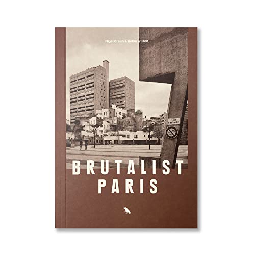 Stock image for Brutalist Paris: Post-War Brutalist Architecture in Paris and Environs (Blue Crow Media Architecture Maps) for sale by Books From California