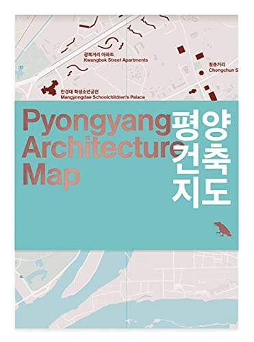 Stock image for Pyongyang Architecture Map: Guide to the Modern Architecture of Pyongyang for sale by Books From California