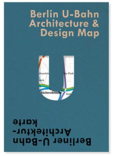 Stock image for Berlin U-Bahn Architecture & Design Map: Berliner U-Bahn Architekturkarte (Blue Crow Media Architecture of Public Transit Maps) for sale by Books From California