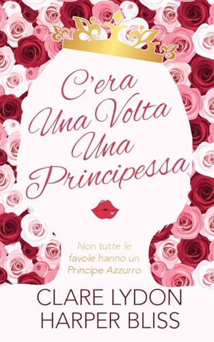 Stock image for C'era Una Volta Una Principessa (Italian Edition) for sale by GF Books, Inc.