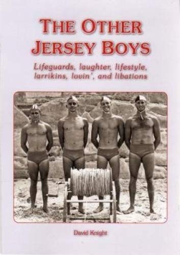 Beispielbild fr THE OTHER JERSEY BOYS: Lifeguards, laughter, lifestyle, larrikins, lovin', and libations zum Verkauf von WorldofBooks