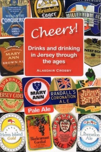 Stock image for CHEERS!: Drinks and drinking in Jersey through the ages for sale by WorldofBooks