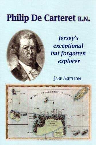 Imagen de archivo de Philip De Carteret R.n. : Jersey's Exceptional but Forgotten Explorer a la venta por GreatBookPrices