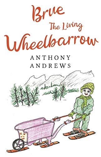 9781912021390: Brue The Living Wheelbarrow