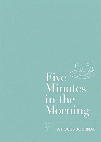 Stock image for Five Minutes in the Morning: A Focus Journal (Five-minute Self-care Journals) for sale by WorldofBooks