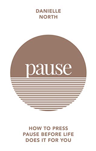 9781912023028: Pause: How to press pause before life does it for you