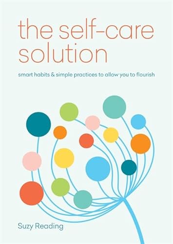 Beispielbild fr Self-Care Solution: Smart habits & simple practices to allow you to flourish zum Verkauf von BooksRun