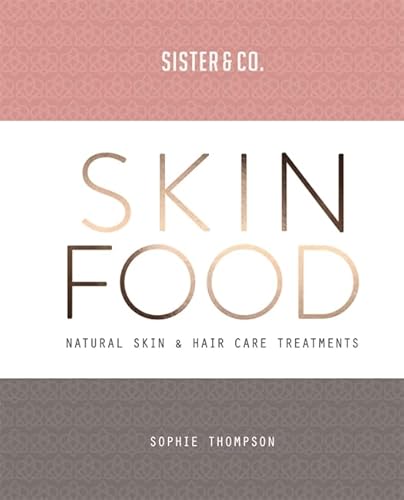 Imagen de archivo de Sister and Co Skin Food : Natural Skin and Hair Care Treatments a la venta por Better World Books