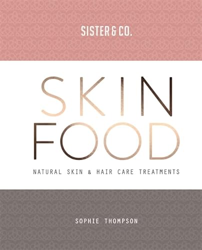 9781912023608: Sister & Co Skin Food: Natural Skin & Hair Care Treatments