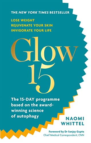 Stock image for Glow15: A Science-Based Plan to Lose Weight, Rejuvenate Your Skin Invigorate Your Life for sale by Goodwill of Colorado