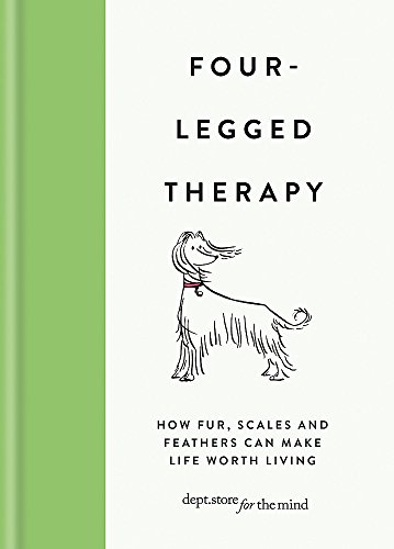 9781912023660: Four-Legged Therapy: How fur, scales and feathers can make life worth living