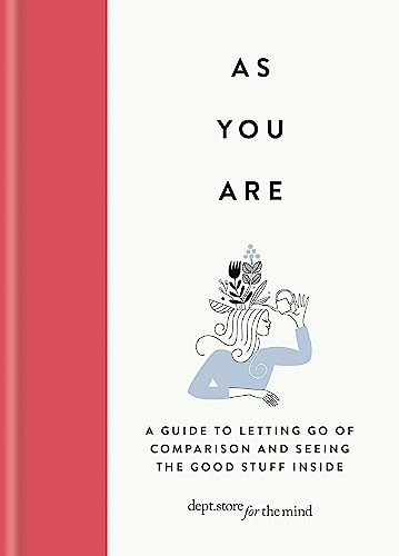 9781912023677: As You Are: A guide to letting go of comparison and seeing the good stuff inside (Dept. store for the mind)