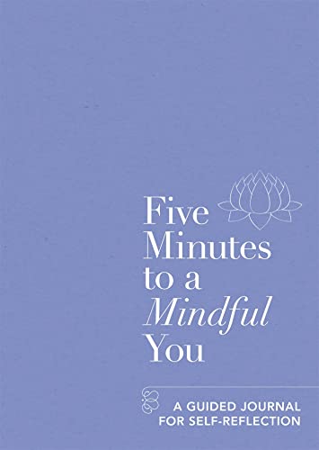 Stock image for Five Minutes to a Mindful You: A guided journal for self-reflection for sale by SecondSale