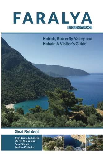 Imagen de archivo de Faralya Visitor's Guide: Kidrak, Butterfly Valley and Kabak: A Visitor's Guide a la venta por Lucky's Textbooks