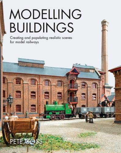 Imagen de archivo de Modelling Buildings: Creating and populating realistic scenes for model railways a la venta por Bill Hudson Transport Books