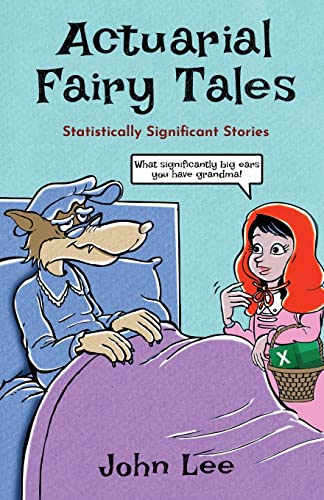 Stock image for Actuarial Fairy Tales: Statistically Significant Stories for sale by GF Books, Inc.
