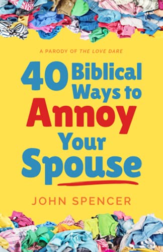 Stock image for 40 Biblical Ways to Annoy Your Spouse: A Parody of "The Love Dare for sale by GF Books, Inc.