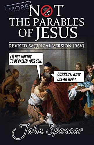 Stock image for More Not the Parables of Jesus: Revised Satirical Version (Not the Bible) for sale by Lucky's Textbooks