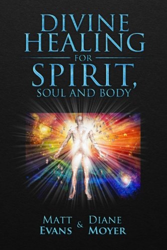 Stock image for Divine Healing for Spirit, Soul & Body for sale by Revaluation Books