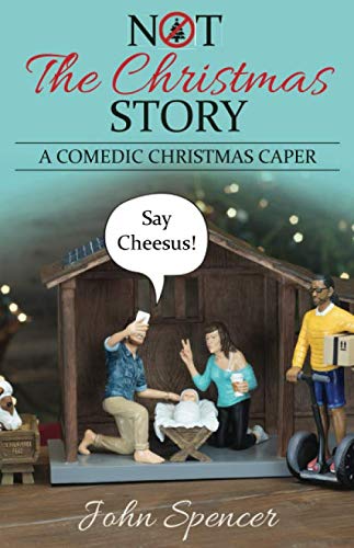 Stock image for Not the Christmas Story: A Comedic Christmas Caper for sale by GF Books, Inc.