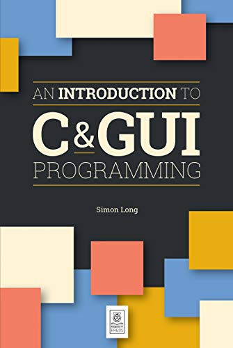 9781912047659: An Introduction to C & GUI Programming