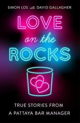 Beispielbild fr Love On The Rocks: True stories from a Pattaya bar manager zum Verkauf von WorldofBooks