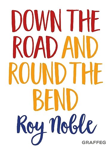 Beispielbild fr Down the Road and Round the Bend zum Verkauf von WorldofBooks