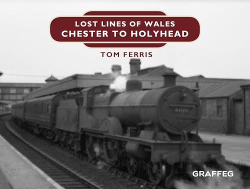 Stock image for Lost Lines: Chester to Holyhead for sale by WorldofBooks