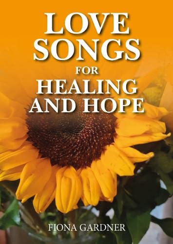 Stock image for Love Songs of Healing and Hope for sale by Better World Books Ltd