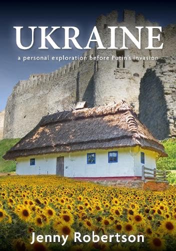 Beispielbild fr Ukraine: a personal exploration before Putin's war zum Verkauf von WorldofBooks