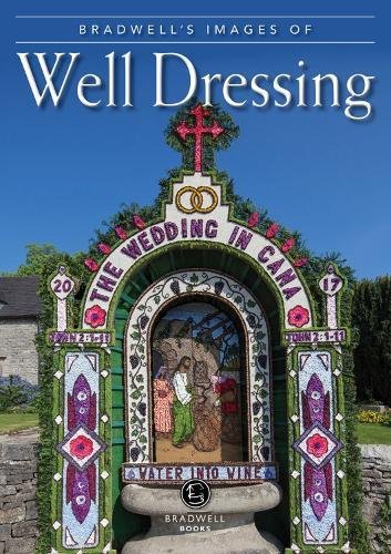 9781912060658: Bradwell's Images of Well Dressing