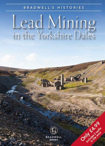 Beispielbild fr Bradwell's Images of Yorkshire Dales Lead Mining zum Verkauf von Monster Bookshop