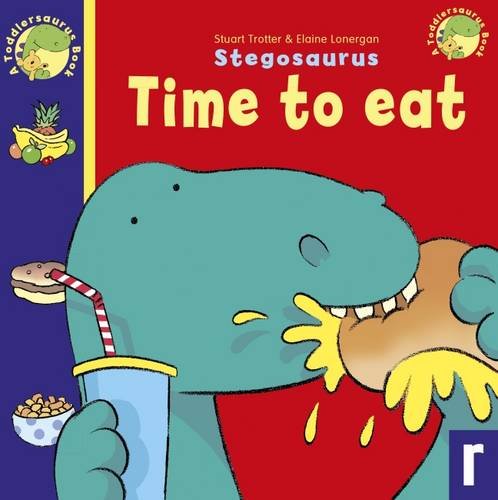 Stock image for Stegosaurus Time to Eat (A Toddlersaurus Book) for sale by AwesomeBooks