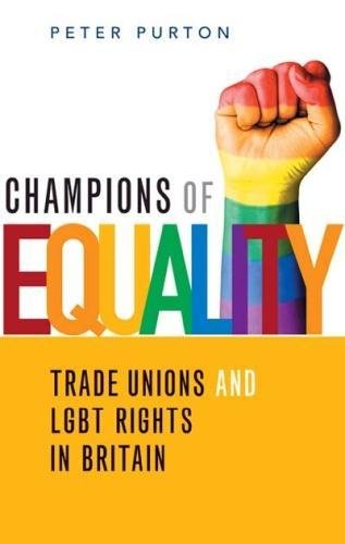 Stock image for Champions of Equality: Trade unions and LGBT rights in Britain for sale by AwesomeBooks