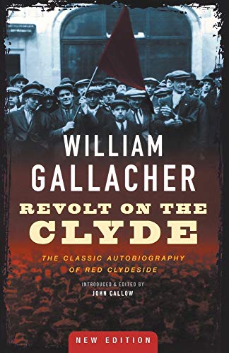 Beispielbild fr Revolt on the Clyde: The Classic Autobiography of Red Clydeside zum Verkauf von WorldofBooks