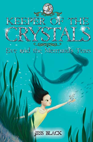 Beispielbild fr Eve and the Mermaid's Tears: 3 (Keeper of the Crystals) zum Verkauf von WorldofBooks