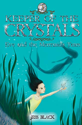 Imagen de archivo de Eve and the Mermaid's Tears: 3 (Keeper of the Crystals) a la venta por WorldofBooks
