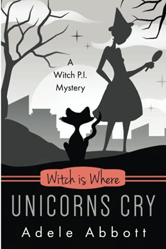 9781912077533: Witch Is Where Unicorns Cry: 41 (A Witch P.I. Mystery)
