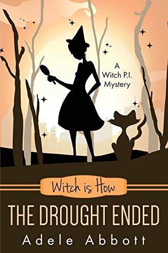 9781912077663: Witch is How The Drought Ended (A Witch P.I. Mystery)