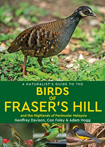 9781912081547: A Naturalist's Guide to the Birds of Fraser's Hill and the Highlands of Peninsular Malaysia