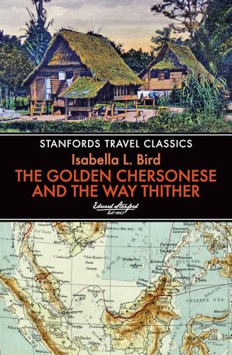 Stock image for Golden Chersonese and the Way Thither (Stanfords Travel Classics) for sale by Goldstone Books