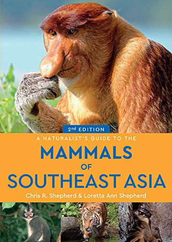 Stock image for A Naturalist's Guide to the Mammals of Southeast Asia (Naturalists' Guides) for sale by Books Unplugged